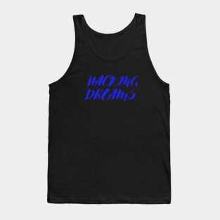 Hacking Dreams! Tank Top